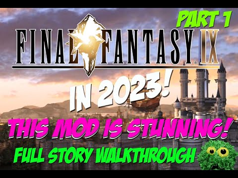 Final Fantasy IX in 2023! - Part 1 - Moguri Mod is amazing!! (FULL STORY PLAYTHROUGH, NO COMMENTARY)