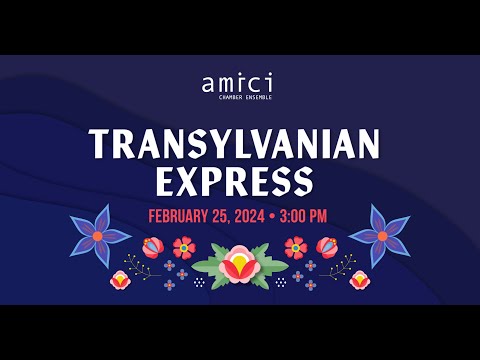 Amici Chamber Ensemble Presents: Transylvanian Express