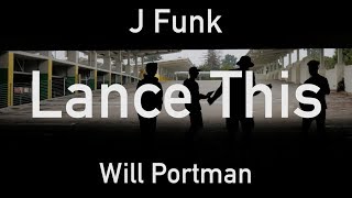 Lance This (Official Music Video) - J Funk (Prod. Will Portman)