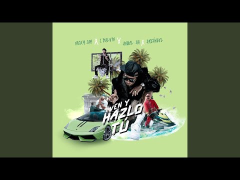 Nicky Jam, J. Balvin, Anuel AA - Ven Y Hazlo Tú (Audio) ft. Arcangel