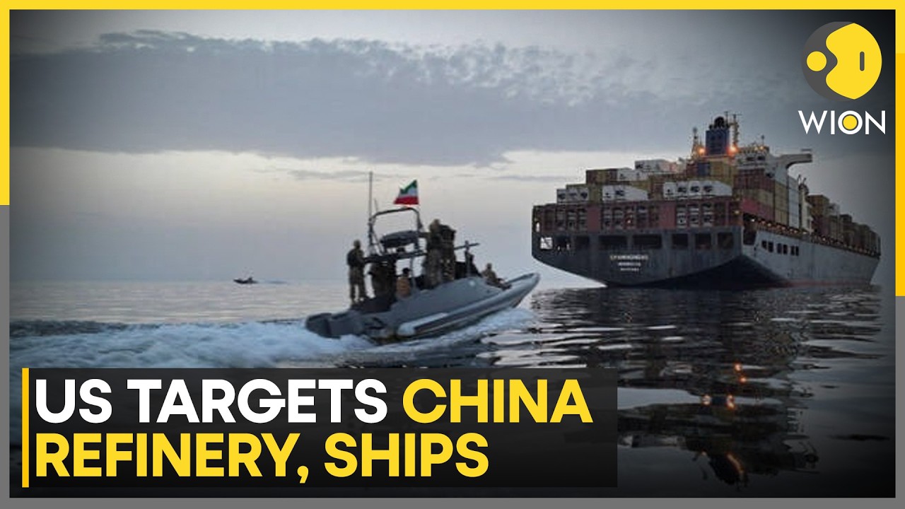 US Hits China Refinery: Iran Oil Crackdown Escalates | WION News