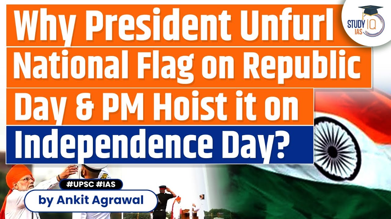 Why President Unfurl National flag on Republic day and PM Hoists it on Independence day