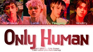WayV (威神V) – Only Human (Traducida al Español + Color Coded Lyrics Esp/Pin/Rom)
