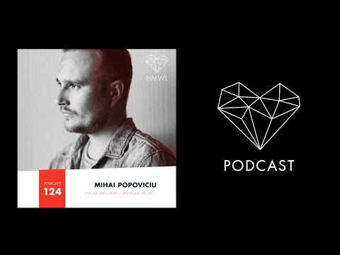 HMWL Podcast 124 - Mihai Popoviciu DJ Mix 2016 (Cyclic / Bondage Music)