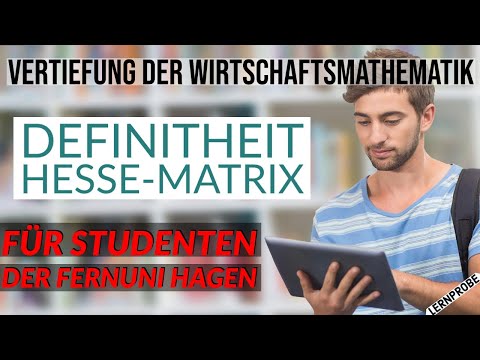 Vertiefung Wirtschaftsmathematik - Definitheit Hesse-Matrix - Fernuni Hagen