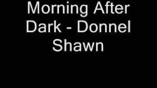 Morning After Dark - Donnel Shawn ft. Timbaland (Remix HOT)