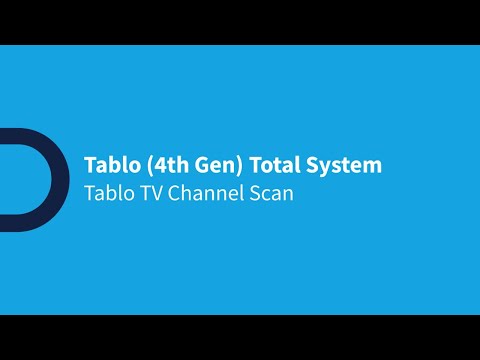 Tablo 4th Gen Total System - Module 9 - Conducting a Tablo TV Channel Scan