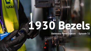 1930 Bezels - Episode 32 - Battersea Power Station