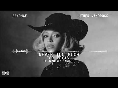 Beyonce & Luther Vandross - Never Too Much For Texas (A JAYBeatz Mashup) #HVLM