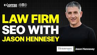 Law Firm SEO with Jason Hennesey: The Strategy Behind Billion-Dollar Results