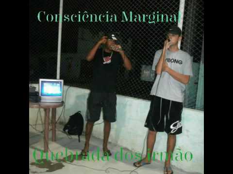 Consciência Marginal - quebrada dos irmão