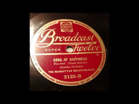 The Manhattan Melodymakers, directed by Harry Bidgood - "Song of Happiness", recorded November 1931