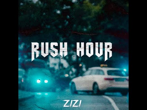 ZIZI - RUSH HOUR (prod. By Sezbeatz)