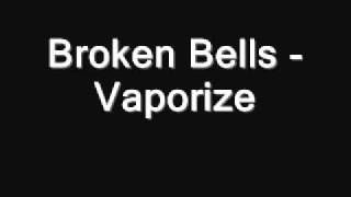Broken Bells - Vaporize