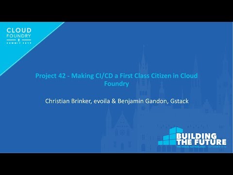 Project 42 - Making CI/CD a First Class Citizen in... Christian Brinker & Benjamin Gandon