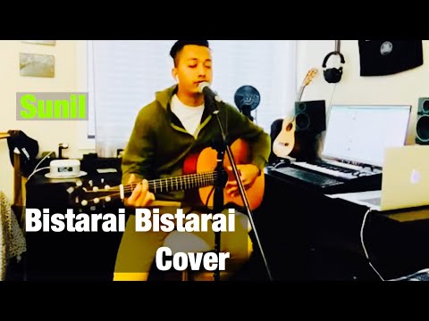 Bistarai Bistarai - Rohit John Chettri (Cover)  Sunil  Shrestha