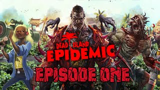 We Play - Dead Island Epidemic - Gameplay - Episode 1