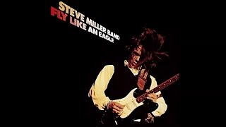 Fly Like An Eagle - Steve Miller ( lyrics )