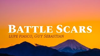 Lupe fiasco, Guy Sebastian - Battle Scars (lyrics)