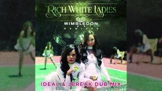 RICH WHITE LADIES "WIMBLEDON (IDEAL & J-BREAK REMIX)"