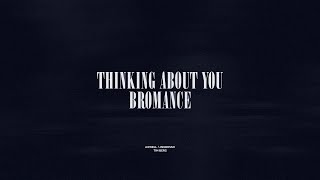 Thinking About You / Bromance