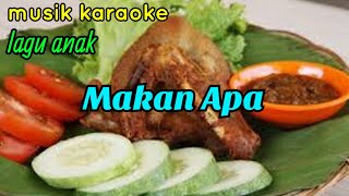 Download lagu KARAOKE - MAKAN APA - LAGU ANAK mp3 Download lagu KARAOKE - MAKAN APA - LAGU ANAK mp3