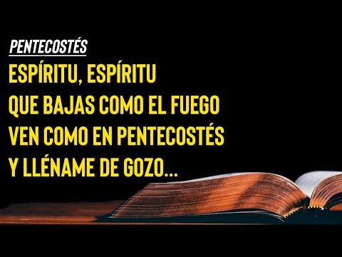 🎶PENTECOSTES🎶 | Espíritu, Espíritu, que bajas como el fuego