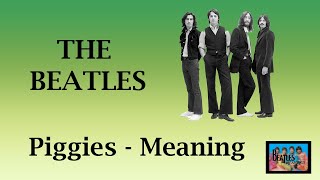 Piggies - The Beatles (Meaning)  #TheBeatles #Meaning #BeatlesMeaning