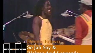 Dennis Brown Live- So Jah Say &amp; Wolves And Leopards