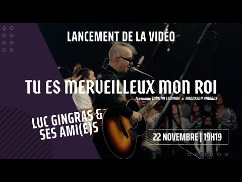🔥 Lancement officiel de la vidéo « TU ES MERVEILLEUX MON ROI » | En direct