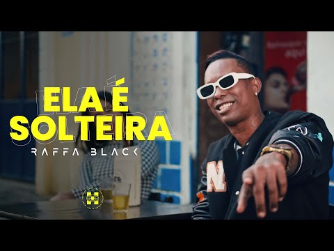 Ela é Solteira - Raffa Black (Clipe Oficial)