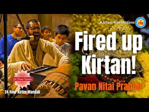 Fired Up Kirtan by HG Pavan Nitai Chandra Prabhu | 24 Hour Kirtan | Kirtan Revolution #kirtanforever
