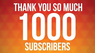 Thank you for 1000 subscribers!!!