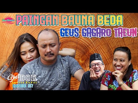 paingan-bauna-beda-da-geus-gagaro-taeun-new-sketbor-sketsa-bodor-episode-217
