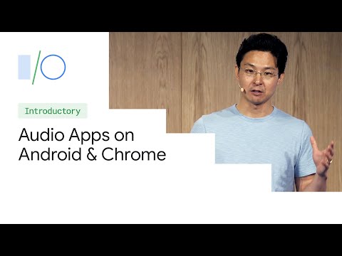 Sonic Boom! Audio Programming on Android and Chrome (Google I/O'19)