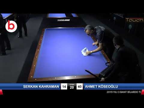 SERKAN KAHRAMAN & AHMET KÖSEOĞLU Bilardo Maçı - 2019 TÜRKİYE ŞAMPİYONASI 3.ETAP-ELEME