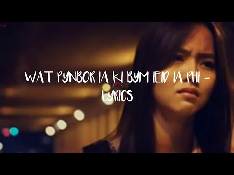 Wat pynbor ia ki bym ieid ia phi - Khraw umdor - Lyrics