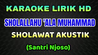Download lagu Karaoke Sholallahu 'Ala Muhammad | Sholawat Jibril | Akustik Lirik HD | Santri Njoso | ZNF Music mp3