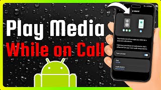 How to Play Videos While on Call on Android (Full Guide)