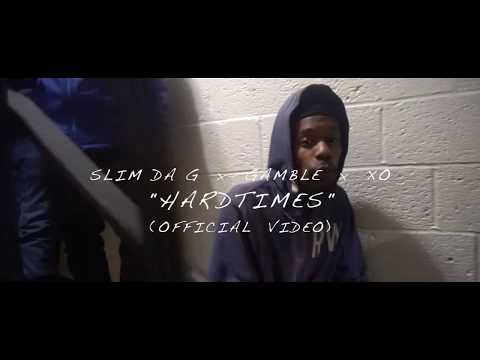 Slim Da G x Gamble x Xo - "HardTimes" (Official Video)