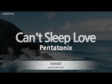 Pentatonix-Can't Sleep Love (Karaoke Version)
