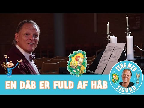 En dåb er fuld af håb  I Syng med Sigurd I Sigurd Barrett