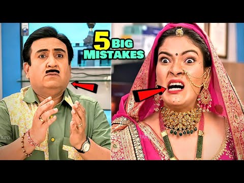 5 Big Mistakes In Taarak Mehta Kaa Ooltah Chashma