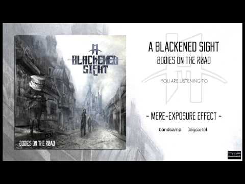 A Blackened Sight - Mere Exposure Effect