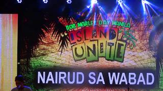 NAIRUD SA WABAD don't want you anymore / bobmarley day manila 2016/