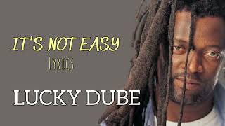 It&#39;s Not Easy - Lucky Dube (Lyrics Music Video)