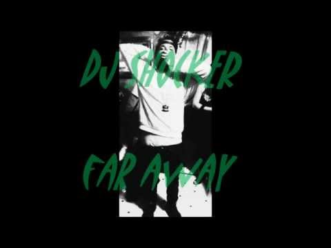 Dj Shocker-Far Away