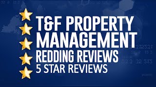 preview picture of video 'T&F Property Management Redding Reviews | (530) 226-5300 | 5 Star Reviews - Redding CA'