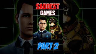 3 Saddest Games That Will BREAK You – Part 2 😢🎮 #shorts
