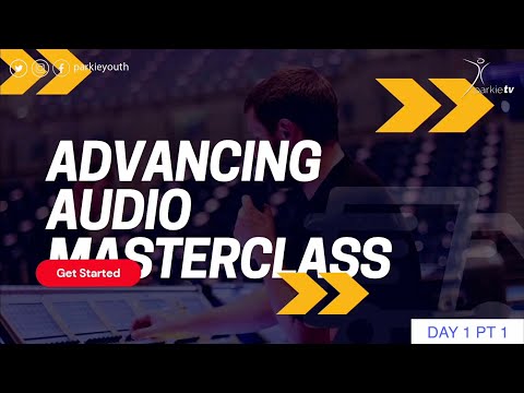 Advancing Audio Masterclass 2023 Day 1 Part 1 